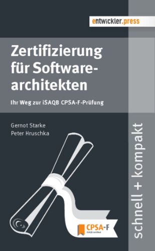 Stock image for Zertifizierung fr Softwarearchitekten - Ihr Weg zur iSAQB CPSA-F-Prfung for sale by medimops