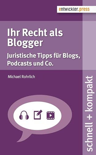 Beispielbild fr Ihr Recht als Blogger. Juristische Tipps fr Blogs, Podcasts und Co. (schnell + kompakt 64) zum Verkauf von medimops