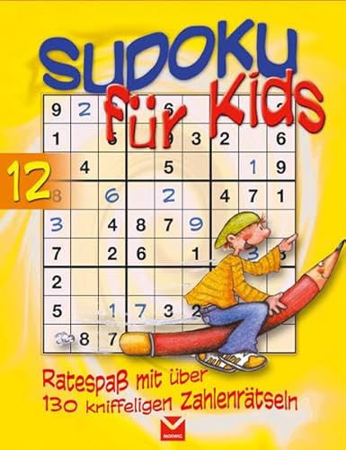 Sudoku für Kids 12: Ratespaß mit über 130 kniffeligen Zahlenrätsel