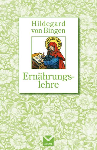 Ernährungslehre. [Heidelore Kluge]. Hildegard von Bingen - Kluge, Heidelore, Bingen Hildegard und Heilige (Mitwirkender) Äbtissin