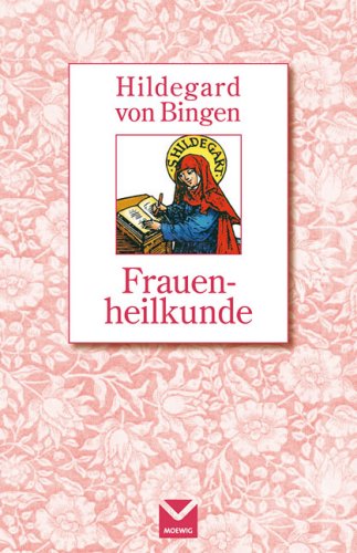 Frauenheilkunde - Bingen Hildegard, von: