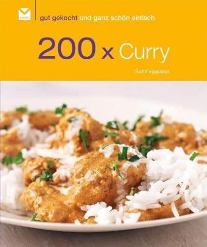 Imagen de archivo de 200 x Curry: Gut gekocht und ganz schn einfach! a la venta por medimops