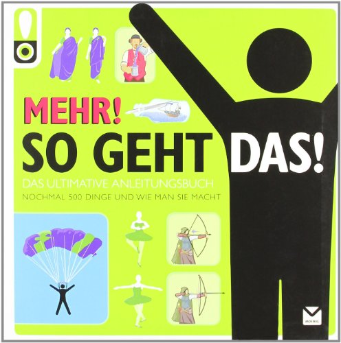 Stock image for Mehr! So Geht Das! Das Ultimative Anleitungsbuch ; Nochmal 500 Dinge Und Wie Man Sie Macht for sale by HPB-Emerald