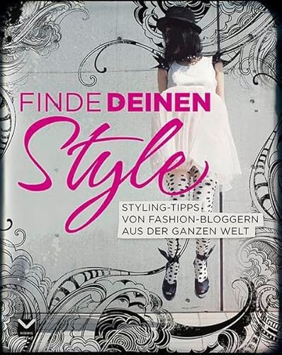 Beispielbild fr Finde deinen Style! Styling-Tipps von Fashion-Bloggern aus der ganzen Welt zum Verkauf von Ammareal