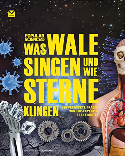 Was Wale singen und wie Sterne klingen : 299 verrückte Fragen von Top-Experten beantwortet. - Carey, Björn (Herausgeber)