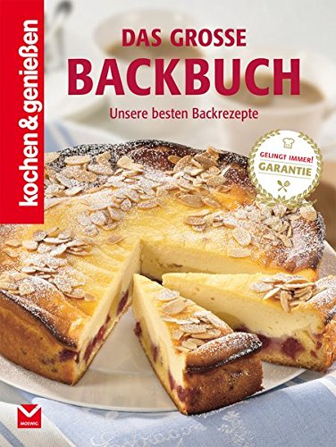 Beispielbild fr Kochen & Genieen: Das groe Backbuch: Unsere besten Backrezepte zum Verkauf von medimops