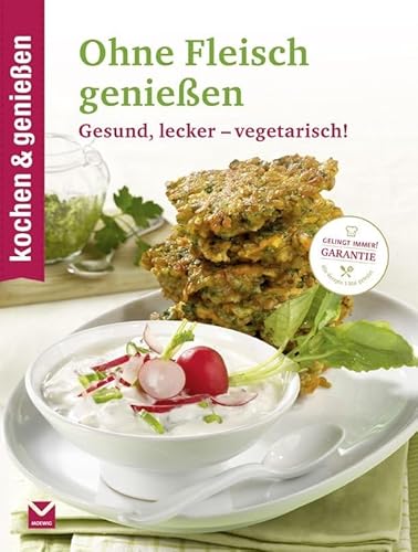 Beispielbild fr kochen & genieen Ohne Fleisch genieen: Gesund, lecker - vegetarisch! zum Verkauf von medimops