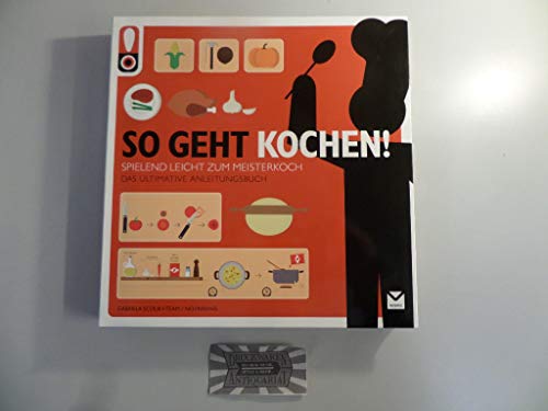 9783868035476: So geht Kochen!: Das ultimative Anleitungsbuch. Spielend leicht zum Meisterkoch