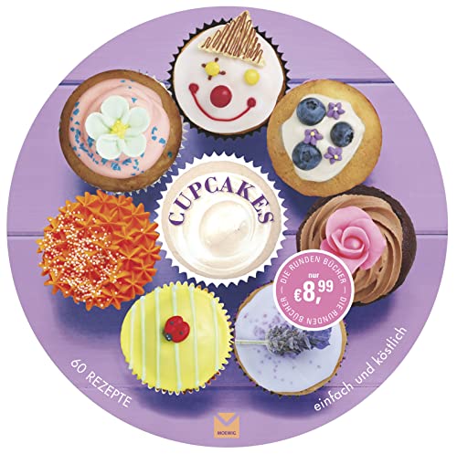 Stock image for Die runden Bcher: Cupcakes: 60 Rezepte einfach und kstlich for sale by medimops