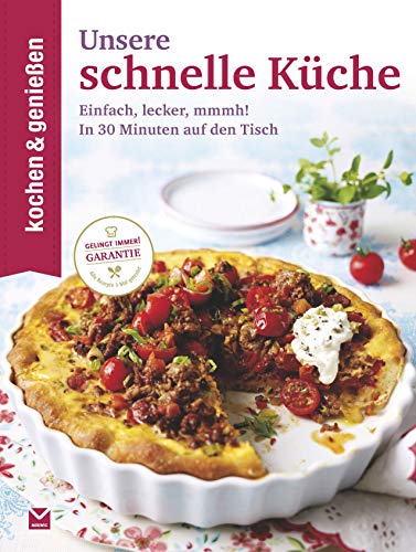 Beispielbild fr Kochen & Genieen Unsere schnelle Kche: Einfach, lecker, mmmh! - In 30 Minuten auf den Tisch zum Verkauf von medimops