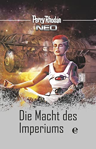 Stock image for Perry Rhodan Neo 10: Die Macht des Imperiums - Platin Edition Band 10 for sale by Versandantiquariat Jena