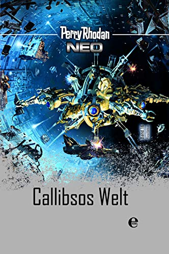 Beispielbild fr Perry Rhodan Neo 16: Callibsos Welt - Platin Edition Band 16 zum Verkauf von Versandantiquariat Jena