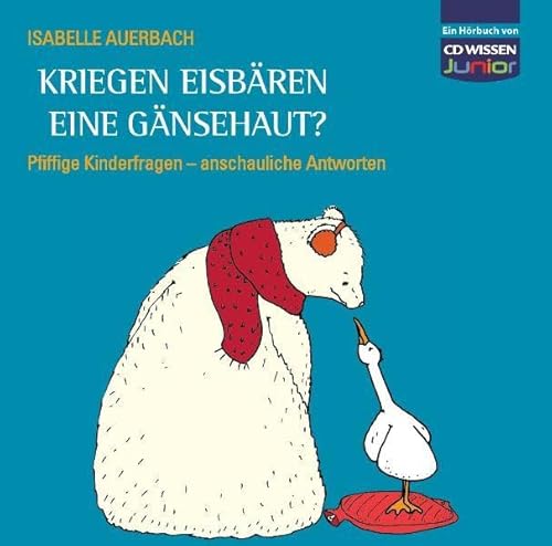 Beispielbild fr CD WISSEN Junior - Kriegen Eisbren eine Gnsehaut? Pfiffige Kinderfragen, anschauliche Antworten, 3 CDs zum Verkauf von medimops