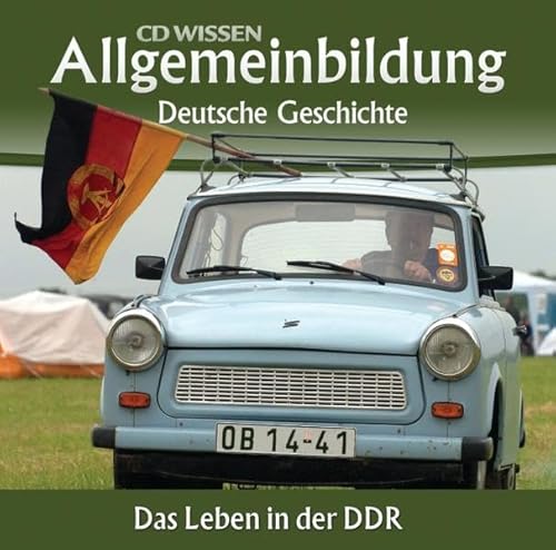 9783868040722: CD WISSEN - Allgemeinbildung - Deutsche Geschichte - Das Leben in der DDR, 2 CDs