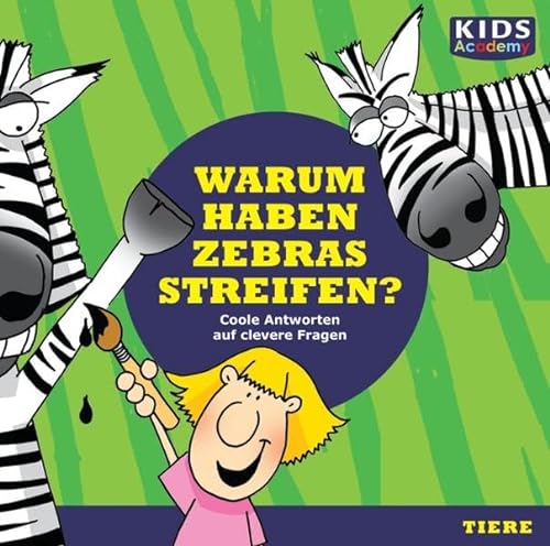 Stock image for CD WISSEN Junior - KIDS Academy: Warum haben Zebras Streifen? Coole Antworten auf clevere Fragen: Tiere, 1 CD for sale by medimops