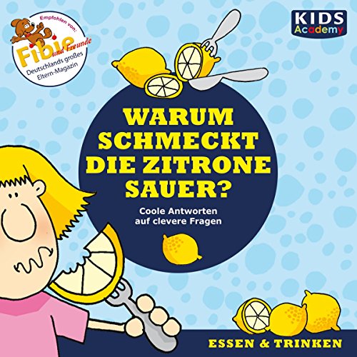 Stock image for CD WISSEN Junior - KIDS Academy: Warum schmeckt die Zitrone sauer? Coole Antworten auf clevere Fragen: Essen & Trinken, 1 CD for sale by medimops