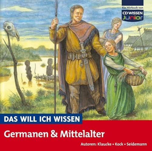 Beispielbild fr CD WISSEN Junior - Das will ich wissen - Germanen und Mittelalter, 1 CD zum Verkauf von Antiquariat BuchX