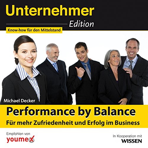 Beispielbild fr CD WISSEN - Unternehmeredition - Performance by Balance. Fr mehr Zufriedenheit und Erfolg im Business, 2 CDs zum Verkauf von medimops