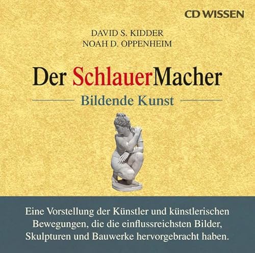 CD WISSEN - Der SchlauerMacher - Bildende Kunst, 1 CD - David S. Kidder, Noah D. Oppenheim