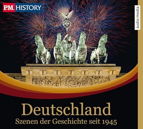 P.M. HISTORY - Deutschland. Szenen der Geschichte seit 1945, 5 CDs - Gert Heidenreich, Walter von Hauff, Stefanie Müller