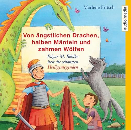 9783868043006: Von ngstlichen Drachen, halben Mnteln und zahmen Wlfen: Die schnsten Heiligenlegenden neu erzhlt