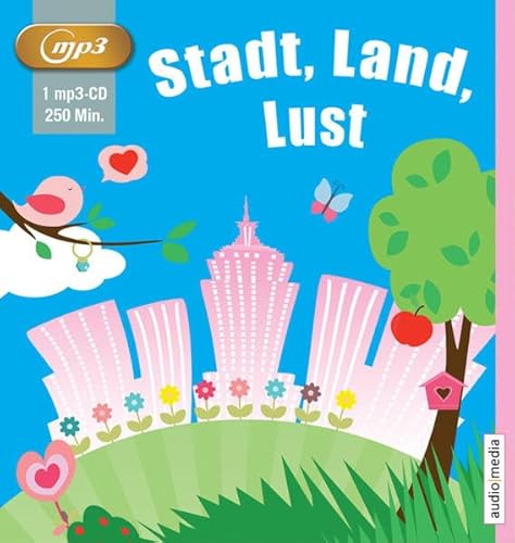 Stadt, Land, Lust: Romantische Geschichten zwischen Alpenrand und Waterkant - Solveig Duda