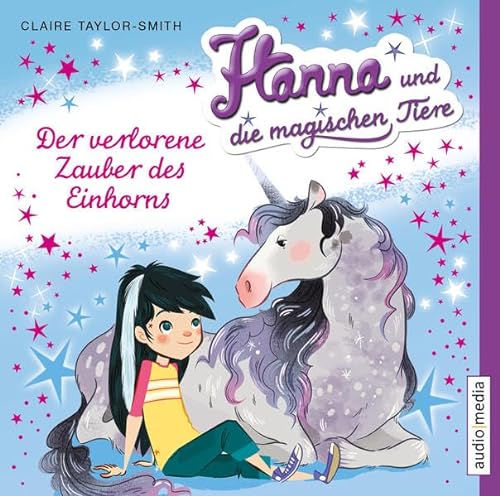 Stock image for Der verlorene Zauber des Einhorns: Hanna und die magischen Tiere (2) for sale by medimops