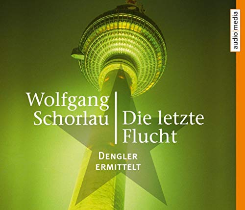 Die letzte Flucht: Denglers sechster Fall - Wolfgang Schorlau, Walter Sittler