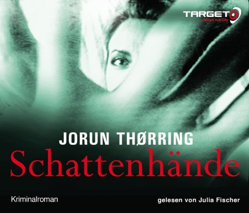 Schattenhände, 6 CDs (TARGET - mitten ins Ohr) - Jorun Thørring