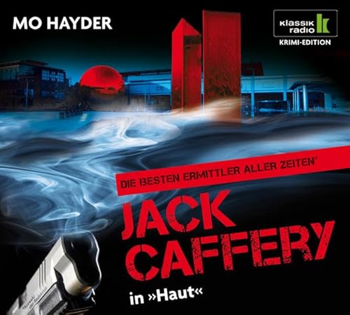 Haut - Jack Caffery ermittelt, 6 CDs (Klassik Radio Krimi-Edition - Die besten Ermittler aller Zeiten): Jack Caffery ermittelt. Gekürzte Lesung - Mo Hayder