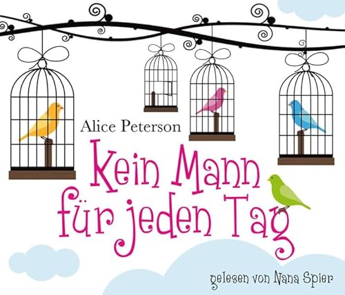 Kein Mann für jeden Tag, 6 CDs (TARGET - mitten ins Ohr) - Alice, Peterson und Spier Nana