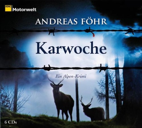Karwoche. Ein Alpen-Krimi, 6 CDs (ADAC Motorwelt-Edition) - Andreas Föhr, Michael Schwarzmaier (Sprecher)