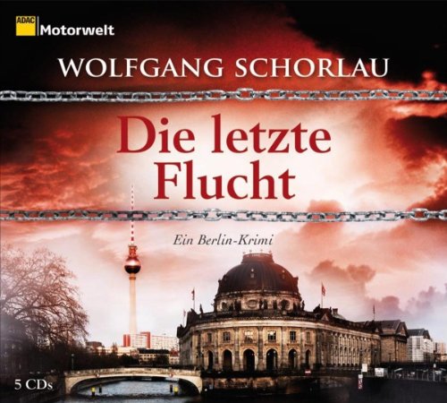 Stock image for Die letzte Flucht. Ein Berlin-Krimi, 5 CDs (ADAC Motorwelt-Edition) for sale by medimops