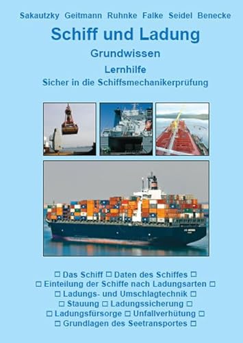 Beispielbild fr Schiff und Ladung: Grundwissen - Lernhilfe - Sicher in die Schiffsmechanikerprfung von Detlev Sakautzky (Autor), Peter Geitmann (Autor), Gisbert Ruhnke (Autor), Thorsten Falke (Autor), Karl H. Seidel (Autor), Friedrich W. Benecke (Autor) zum Verkauf von BUCHSERVICE / ANTIQUARIAT Lars Lutzer