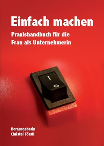 Beispielbild fr Einfach machen. Praxishandbuch fr die Frau als Unternehmerin zum Verkauf von medimops