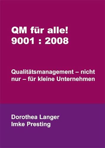 Stock image for QM fr alle! 9001:2008: Qualittsmanagement - nicht nur - fr kleine Unternehmen for sale by medimops