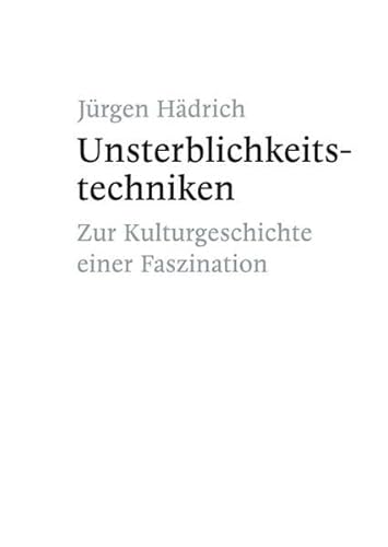 9783868054262: Unsterblichkeitstechniken: Zur Kulturgeschichte einer Faszination