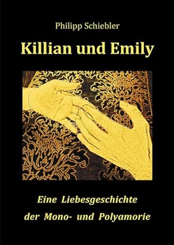 Beispielbild fr Killian und Emily: Eine Liebesgeschichte der Mono- und Polyamorie zum Verkauf von medimops