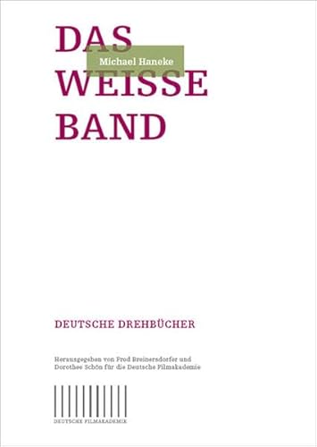 Beispielbild fr Das weisse Band: Ein Drehbuch von Michael Haneke zum Verkauf von medimops