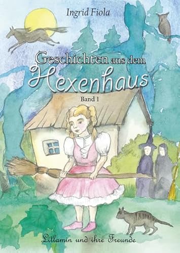 9783868056624: Geschichten aus dem Hexenhaus - Band 1: Litlamin und ihre Freunde