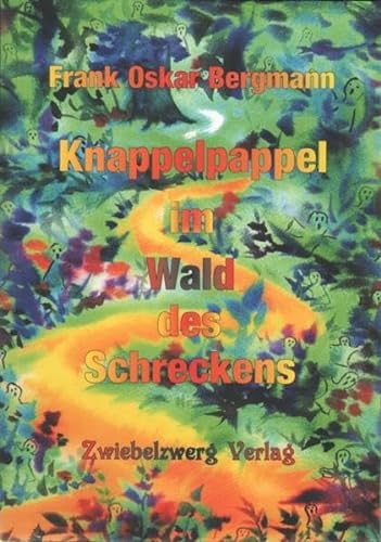 Stock image for Knappelpappel im Wald des Schreckens: Dorfpolizist Knappelpappel erlebt weitere Abenteuer for sale by medimops