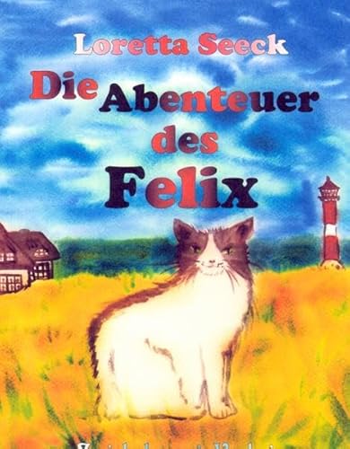 Beispielbild fr Die Abenteuer des Felix: Eine Katzengeschichte zum Verkauf von medimops