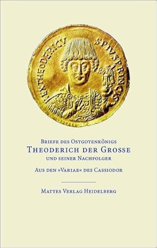 Beispielbild fr Briefe des Ostgotenknigs Theoderich der Groe und seiner Nachfolger -Language: german zum Verkauf von GreatBookPrices