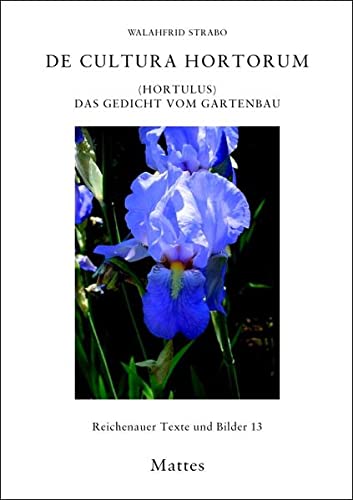 De cultura hortorum (Hortulus): Das Gedicht vom Gartenbau (Reichenauer Texte und Bilder) - Walahfrid Strabo