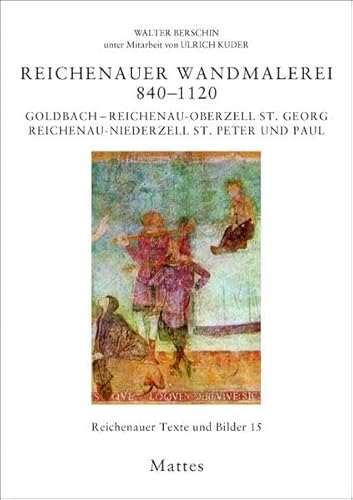Beispielbild fr Reichenauer Wandmalerei 840-1120: Goldbach - Reichenau-Oberzell St. Georg - Reichenau-Niederzell St. Peter und Paul zum Verkauf von medimops