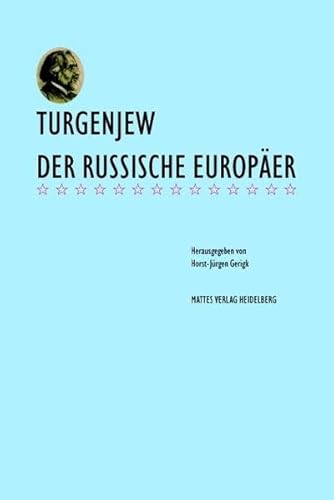Beispielbild fr Turgenjew - der russische Europer : Fnf Vortrge der Turgenjew-Konferenz 2016 in Baden-Baden zum Verkauf von Buchpark