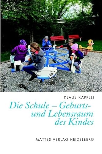 Beispielbild fr Die Schule - Geburts- und Lebensraum des Kindes zum Verkauf von Blackwell's