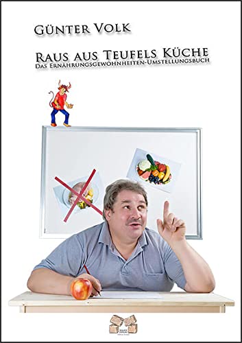 9783868122725: Raus aus Teufels Kche: Das Ernhrungsgewohnheiten-Umstellungsbuch (mit Raucherentwhnungsprogramm)