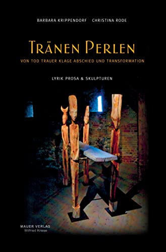 Beispielbild fr Trnen Perlen: VON TOD TRAUER KLAGE ABSCHIED UND TRANSFORMATION zum Verkauf von medimops