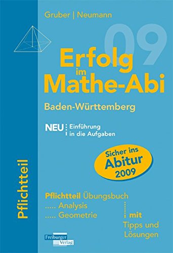 9783868140309: Erfolg im Mathe-Abi 2009 Baden-Wrttemberg Pflichtteil: Analysis und Geometrie mit Tipps und Lsungen
